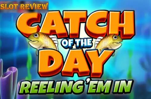 Catch of the Day Reeling Em In Slot Review